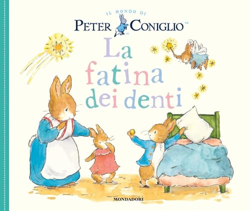 La fatina dei denti. Il mondo di Peter Coniglio. Ediz. a colori von Mondadori